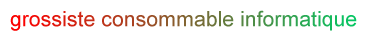 grossiste consommable informatique 